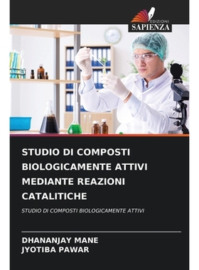 预订 STUDIO DI COMPOSTI BIOLOGICAMENTE ATTIVI MEDIANTE REAZIONI CATALITICHE: STUDIO DI COMPOSTI BIOLOGICAMENTE ATTIVI. D