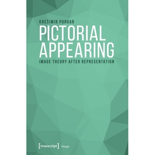 预订 Pictorial Appearing: Image Theory After Representation: 9783837641356