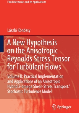 【预订】A New Hypothesis on the Anisotropic Reynolds Stress Tensor for Turbulent Flows: Volume 9783030606053