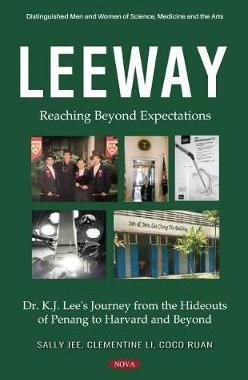 [预订]Leeway: Reaching Beyond Expectations. Dr. K.J. Lee’s Journey from the Hideouts of Penang to Harvar 9781536178951