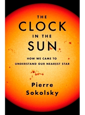 预订 The Clock in the Sun: How We Came to Understand Our Nearest Star: 9780231202480