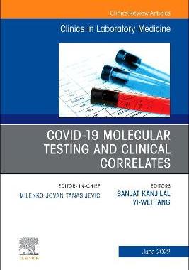 预订 Covid-19 Molecular Testing and Clinical Correlates, an Issue of the Clinics in Laboratory Medicine
