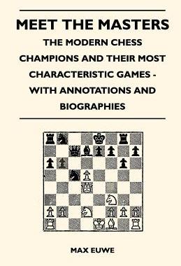 【预订】Meet the Masters - The Modern Chess Champions and Their Most Charact 9781446525272
