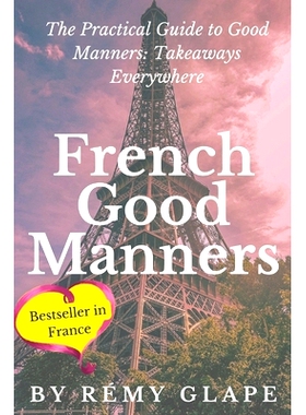 预订 French good manners: The Practical Guide to Good Manners: Takeaways Everywhere: 9798882824913