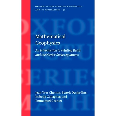 Mathematical Geophysics: An introduction to rotating fluids and the Navier-Stokes equations 精密地球物理学:旋转流体与