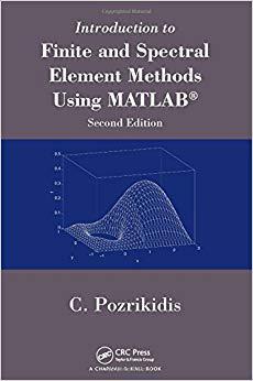 【预售】Introduction to Finite and Spectral Element Methods Using MATLAB, Second Edition