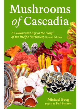预订 Mushrooms of Cascadia, Second Edition: An Illustrated Key to the Fungi of the Pacific Northwest: An Illustrated Key