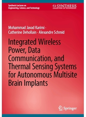 预订 Integrated Wireless Power, Data Communication, and Thermal Sensing Systems for Autonomous Multisite Brain Implants