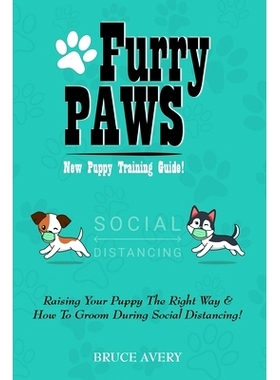 预订 Furry Paws: Raising Your Puppy The Right Way & How To Groom During Social Distancing!: 9781087954509