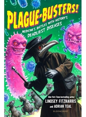 预订 Plague-Busters!: Medicine’s Battles with History’s Deadliest Diseases: 9781547606030