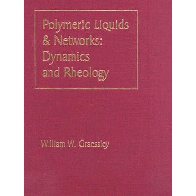 预订 Polymeric Liquids & Networks Dynamics and Rheology 聚合物液体与网络:动力学与流变学 9780815341710