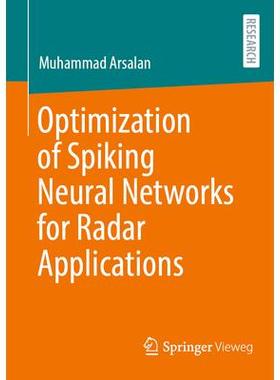 预订 Optimization of Spiking Neural Networks for Radar Applications脉冲神经网络在雷达应用中的优化9783658453176