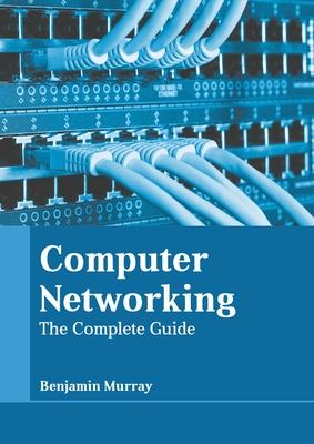 [预订]Computer Networking: The Complete Guide 9781639871254