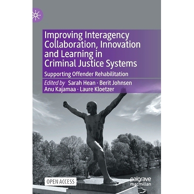 预订 Improving Interagency Collaboration, In*vation and Learning in Criminal Justice Systems: Supporting Offender Rehabi