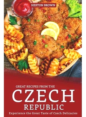 预订 Great Recipes from the Czech Republic: Experience the Great Taste of Czech Delicacies: 9781096840596
