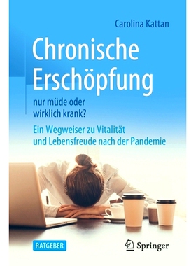 预订 Chronische Erschöpfung - Nur Müde Oder Wirklich Krank?: Ein Wegweiser Zu Vitalität Und Lebensfreude Nach Der Pan