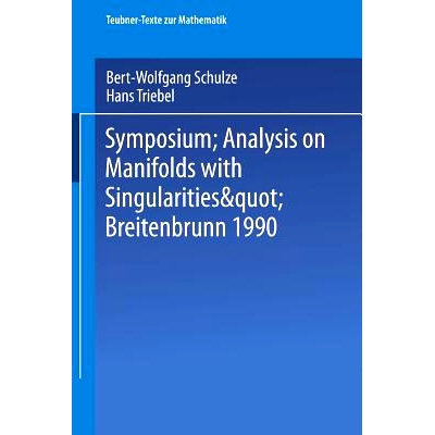 预订 Symposium “Analysis on Manifolds with Singularities”, Breitenbrunn 1990: 9783663115786
