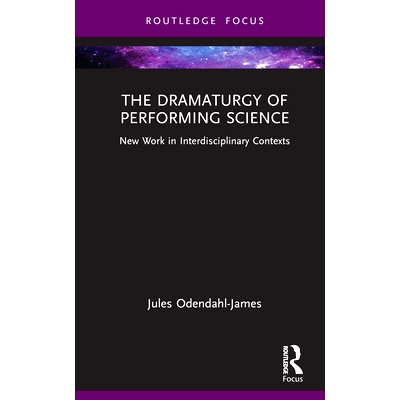 预订 The Dramaturgy of Performing Science: New Work in Interdisciplinary Contexts 戏剧与表演科学: 9780367714352