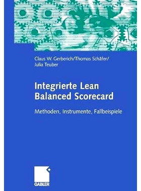 预订 Integrierte Lean Balanced Scorecard: Methoden, Instrumente, Fallbeispiele: 9783834902221