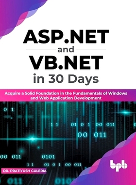预订 ASP.NET and VB.NET in 30 Days: Acquire a Solid Foundation in the Fundamentals of Windows and Web Application Develo