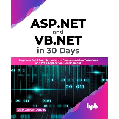 预订 ASP.NET and VB.NET in 30 Days: Acquire a Solid Foundation in the Fundamentals of Windows and Web Application Develo