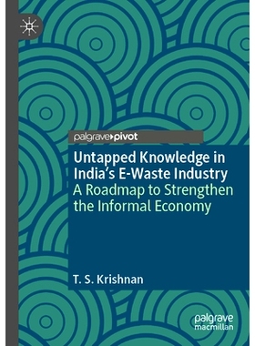 预订 Untapped Knowledge in India’s E-Waste Industry: A Roadmap to Strengthen the Informal Economy 印度电子垃圾行业尚未