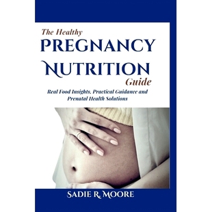 Prenatal Healthy Guide Nutrition 预订 Food and Health Guidance Pregnancy Practical Insights 97983 Solutions Real The