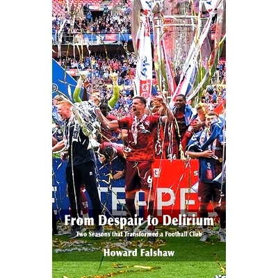预订 From Despair to Delirium: Two Seasons that Transformed a Football Club 从绝望到疯狂：两个赛季改变一家足球俱乐部: 97