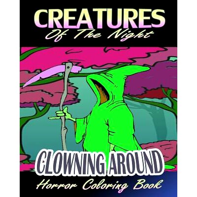 预订 Creatures Of The Night & Clowning Around (Horror Coloring Book): 9781522785583