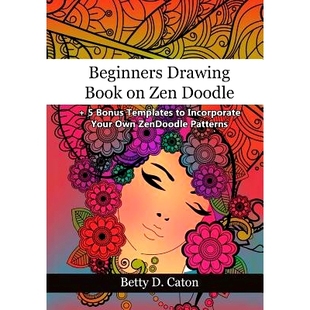 预订 Beginners Drawing Book on Zen Doodle: + 5 Bonus Templates to Incorporate Your Own ZenDoodle Patterns: 9781541378438