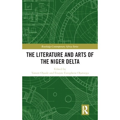 预订 The Literature and Arts of the Niger Delta 尼日尔三角洲的文学与艺术: 9780367682897