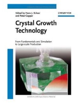 【预订】Crystal Growth Technology - from Fundamentals and Simulation to Large-Scale Production