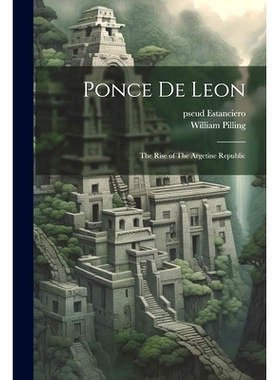 预订 Ponce de Leon: The Rise of The Argetine Republic: 9781022199125