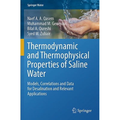 预订 Thermodynamic and Thermophysical Properties of Saline Water Models, Correlations and Data for Desalination and Rele