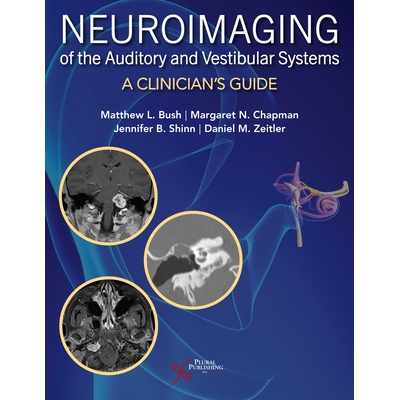 预订 Neuroimaging of the Auditory and Vestibular Systems: A Clinician’S Guide 听觉和前庭系统的神经影像学：临床医生指南: