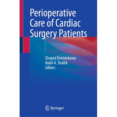 预订 Perioperative Care of Cardiac Surgery Patients 心脏手术患者的围手术期护理 9783032098160