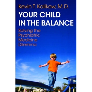 预订 Your Child in the Balance: Solving the Psychiatric Medicine Dilemma 平衡中的孩子：解决精神医学困境: 9780393706604