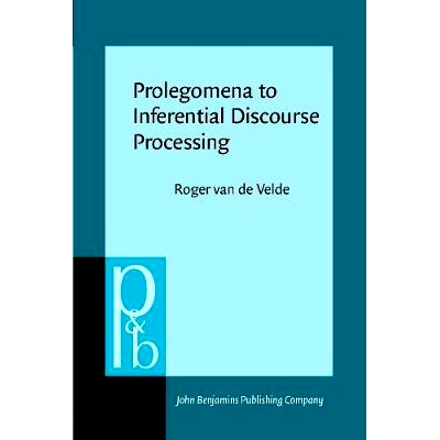 预订 Prolegomena to Inferential Discourse Processing.: 9789027225351