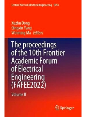 预订 The proceedings of the 10th Frontier Academic Forum of Electrical Engineering (FAFEE2022): Volume II 第10届电气工程