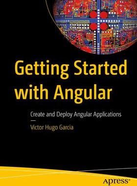 [预订]Getting Started with Angular: Create and Deploy Angular Applications 9781484292082