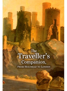 预订 The Traveller’s Companion, From Holyhead to London: 9781910893180