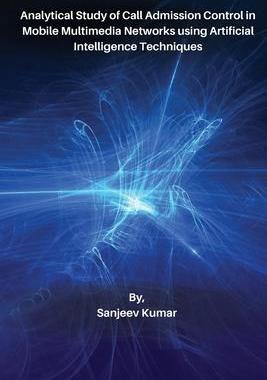 [预订]Analytical Study of Call Admission Control in Mobile Multimedia Networks using Artificial Intelligen 9789449716079