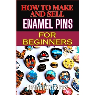 Designing How Step Beginners Producing Custom And Marketing Enamel Make Pins and 预订 Guide for Sell