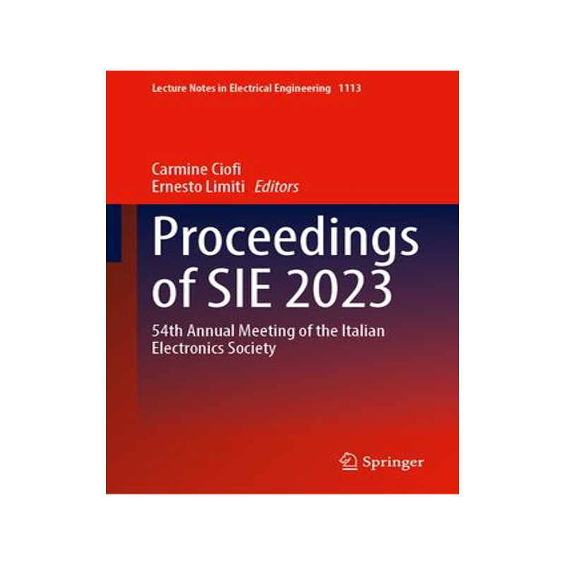[预订]Proceedings of Sie 2023: 54th Annual Meeting of the Italian Electronics Society 9783031487101