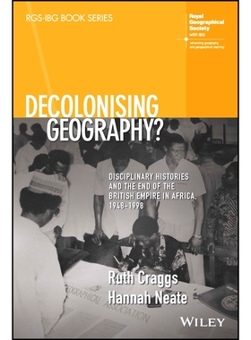 预订 Decolonising Geography? Disciplinary Histories and the End of the British Empire in Africa,1948-1998 非殖民化的地理