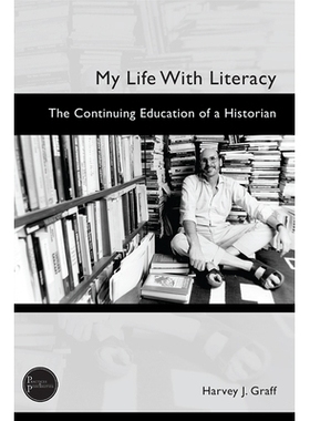 预订 My Life with Literacy: The Continuing Education of a Historian 我的文学人生：一位历史学家的继续教育: 9781646427048