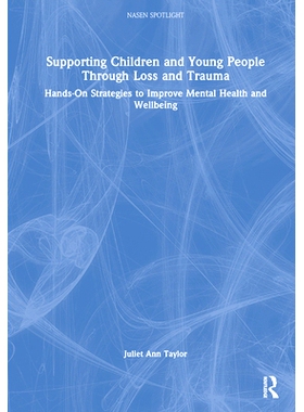 预订 Supporting Children and Young People Through Loss and Trauma: Hands-On Strategies to Improve Mental Health and Well