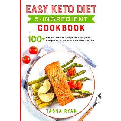 预订 Easy Keto Diet 5-Ingredient Cookbook: 100+ Simple Low-Carb, High-Fat Ketogenic Recipes for Busy People on the Keto