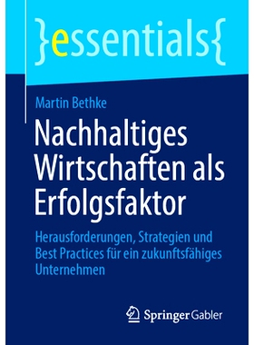 预订 Nachhaltiges Wirtschaften als Erfolgsfaktor: Herausforderungen, Strategien und Best Practices für ein zukunftsfäh