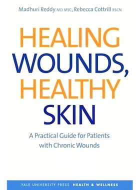 预订 Healing wounds, healthy skin: A comprehensive guide for patients with diabetes, dementia, or paralysis and their ca